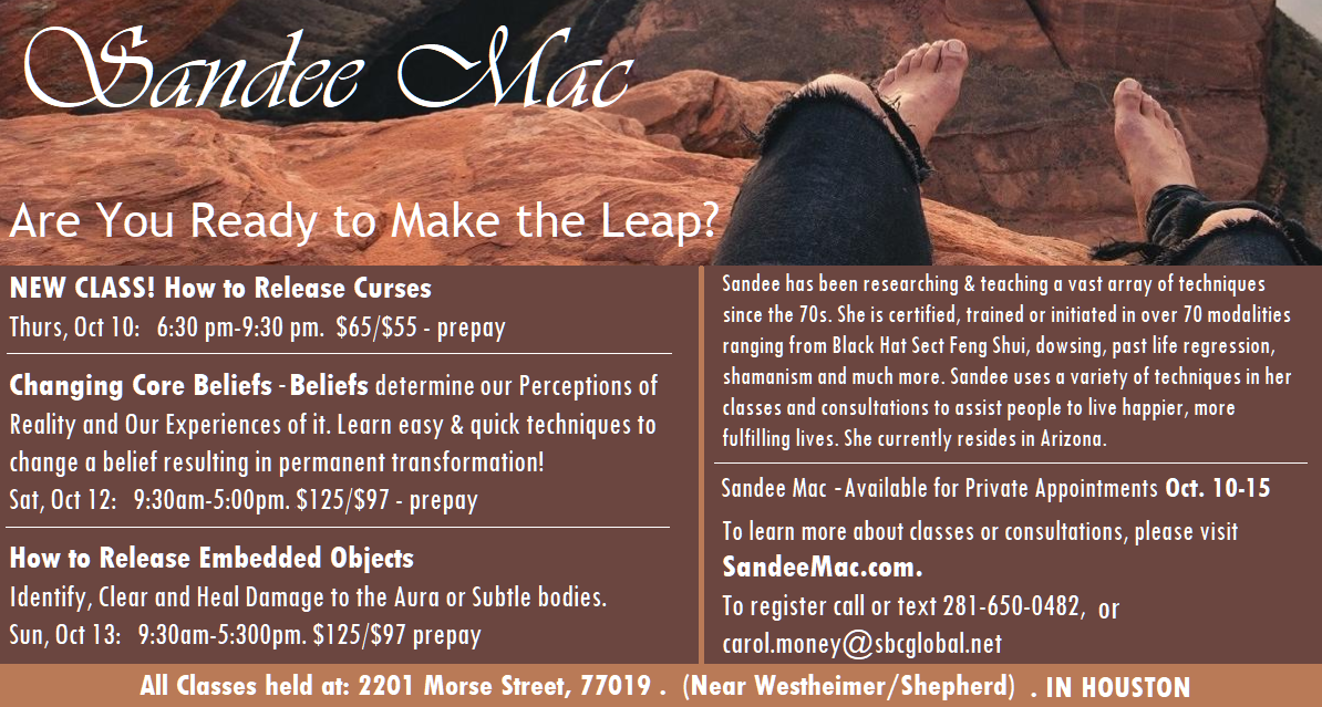 Sandee Mac in Houston Oct. 10-15 for Classes and Consultations. Spiritual products too.